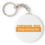 Forward this - Texting while driving kills keychains