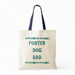 Foster dog dad tote bags
