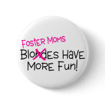 Foster Moms Have More Fun buttons