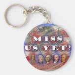 Founding Fathers: Miss Us Yet? Key Chains