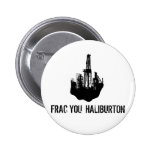 frac you Haliburton Button
