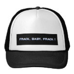 Frack, Baby, Frack! Hat