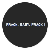 Frack, Baby, Frack! Sticker