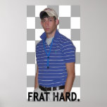 Frat Hard. posters