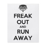 Freak Out Run Away Keep Calm Carry On flyers