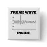 Freak Wave Inside (Oceanography Humour) buttons