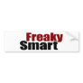 Freaky Smart Bumper Sticker