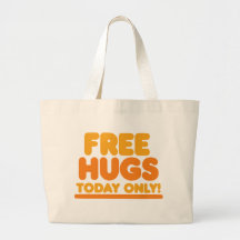 Free Hugs Today Only Bag