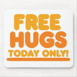 Free Hugs Today Only mousepads