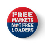 Free Markets - Not Freeloaders buttons