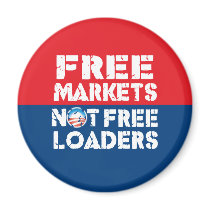Free Markets - Not Freeloaders Refrigerator Magnets