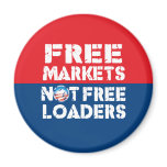 Free Markets - Not Freeloaders magnets