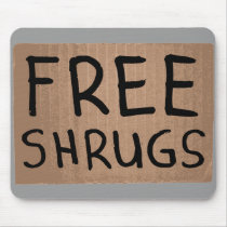 Free Shrugs Cardboard Sign Mousemats