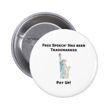 Free Speech Has Been Trademarked Pinback Button