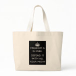 freedom is in peril defend it with all your might bags