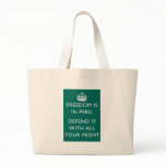 freedom is in peril defend it with all your might bags
