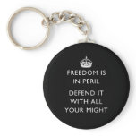 freedom is in peril defend it with all your might keychains