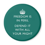 freedom is in peril defend it with all your might magnets