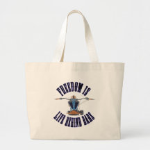 Freedom Is Life Behind Bars Bags