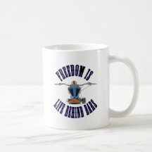Freedom Is Life Behind Bars Coffee Mugs