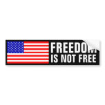 Freedom Is Not Free bumper stickers