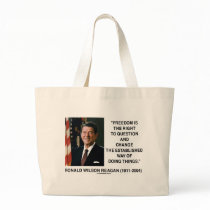 Freedom Is The Right To Question And Change Quote Bags