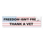 Freedom Isn't Free - Thank A Vet bumper stickers