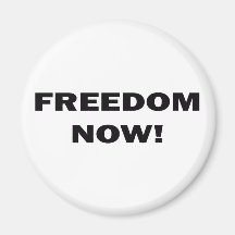 Freedom Now! Fridge Magnet