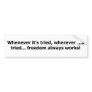 Freedom Works! Bumper Sticker