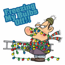 freezing my bulbs off xmas lights funny cartoon acrylic cut outs