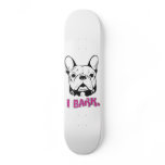 French Bulldog Humour T Shirt "I Bark" skateboards