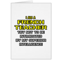 French Teacher...Superior Intelligence Greeting Card