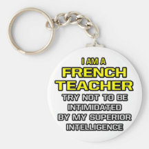 French Teacher...Superior Intelligence Key Chain