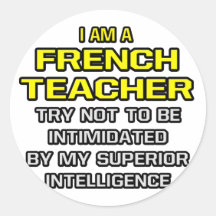 French Teacher...Superior Intelligence Stickers