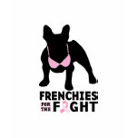 frenchies for the fight t-shirts