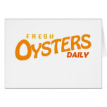 Fresh Oysters Daily Greeting Cards