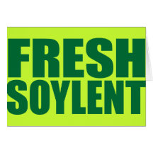Fresh Soylent Cards