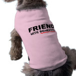 Friend With Benefits Doggie Tshirt