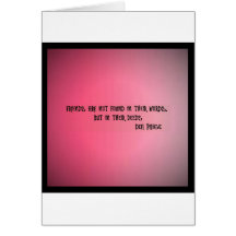 Friends are not in words but in deeds card