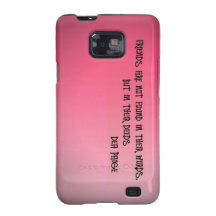 Friends are not in words but in deeds samsung galaxy SII case