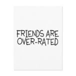 Friends Are Over Rated postcards