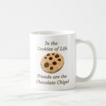 Friends Are The Chocolate Chips! Coffee Mugs