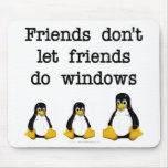 Friends don't let friends do windows mousepads