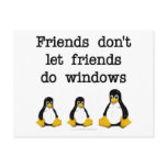 Friends don't let friends do windows postcards