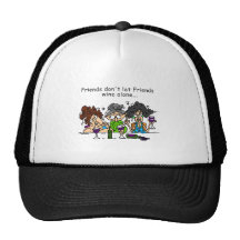 Friends Don't Let Friends Wine Alone Trucker Hats