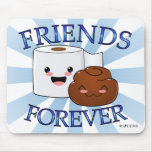 Friends Forever Happy Poo and Toilet Paper Mousepa Mousepads