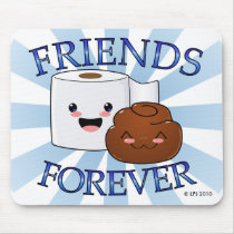 Friends Forever Happy Poo and Toilet Paper Mousepa Mousepads