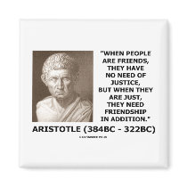 Friends Have No Need Of Justice Aristotle Quote Refrigerator Magnets