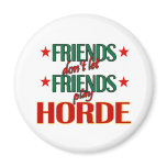 Friends Horde Magnet