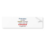 Friendship bumper stickers